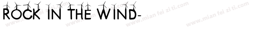 ROCK IN THE WIND字体转换